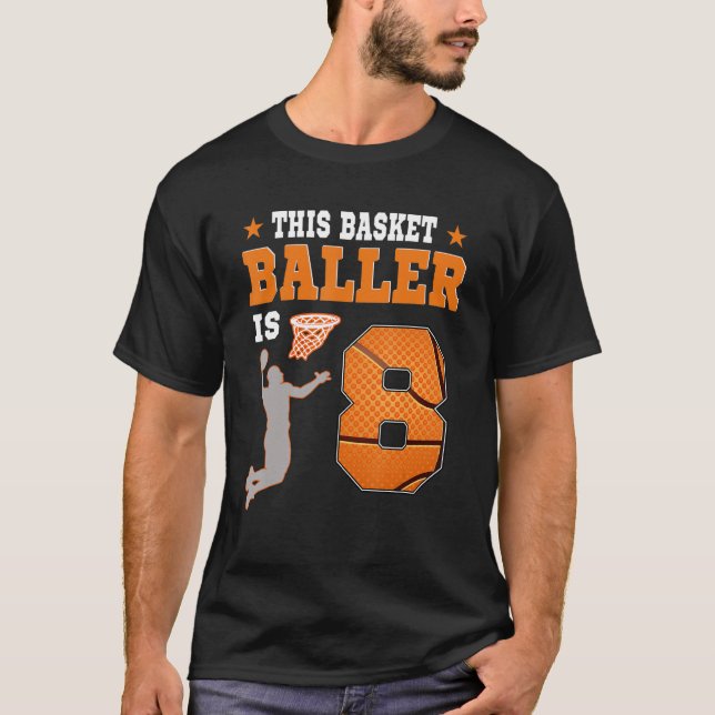 This Basket Baller Is 8 Year Old Basketball Dunk B T-Shirt (Front)