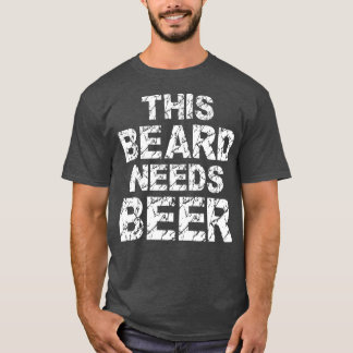 This Beard Needs Beer Funny Beard Gift T-Shirt