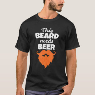 This Beard Needs Beer Funny Saying St. Patricks Da T-Shirt