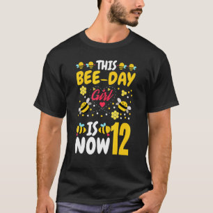 This Bee Day Girl Is Now 12 12th Birthday Party 12 T-Shirt