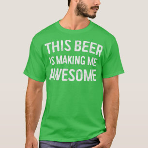 This Beer Is Making Me Awesome Triblend 1 T-Shirt