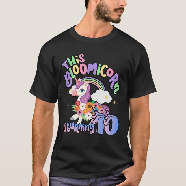 This Bloomicorn Is Turning 10 Unicorn 10Th Birthda T-Shirt (Front)
