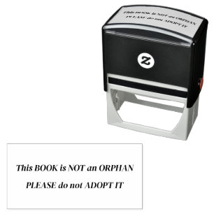 This Book is Not an Orphan Please Do Not Adopt It Self-inking Stamp