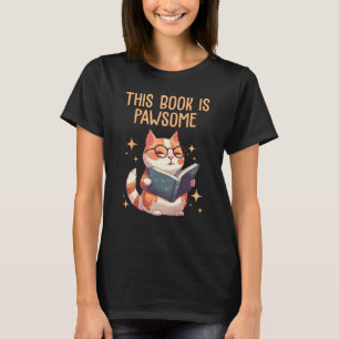 This book is pawsome cute Book Nerd Librarian and  T-Shirt