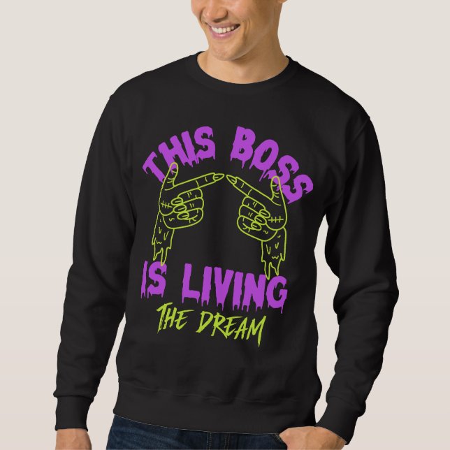 This Boss Is Living The Dream Sweatshirt (Front)