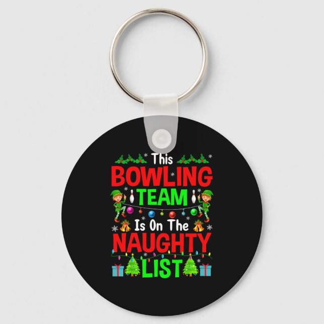 This Bowling Team On Naughty List Cute Christmas E Keychain (Front)