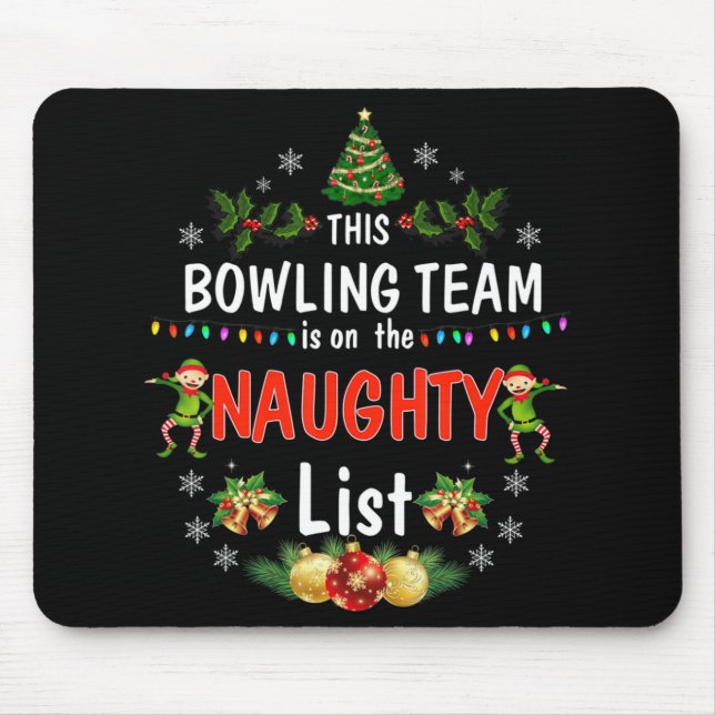 This Bowling Team on Naughty List Fun Christmas  Mouse Pad (Front)