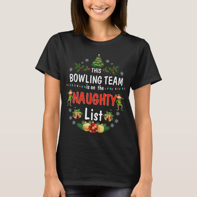 This Bowling Team on Naughty List Fun Christmas  T-Shirt (Front)
