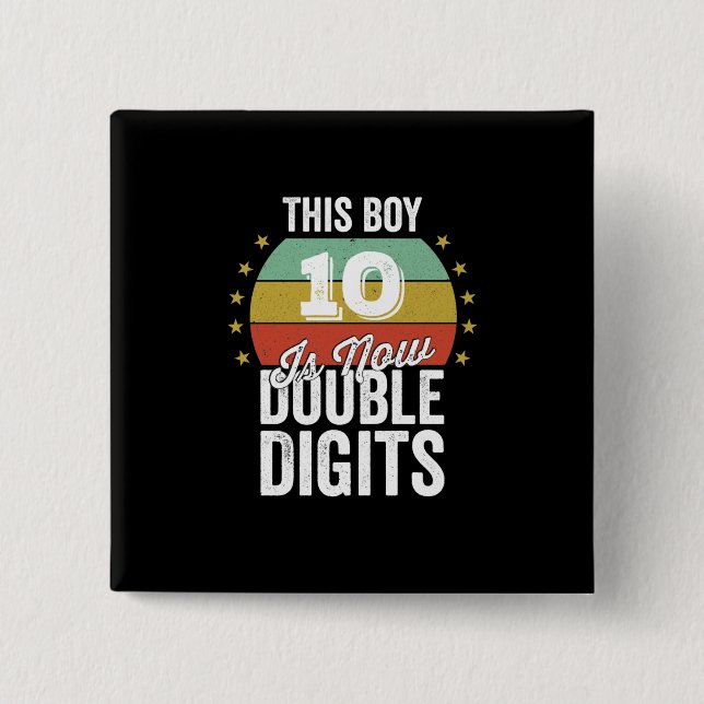 This Boy 10 is Now Double Digits Birthday 2 Inch Square Button (Front)