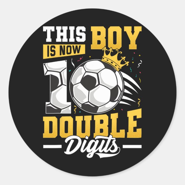 This Boy Double Digits Soccer 10 Year Old Boy Birt Classic Round Sticker (Front)