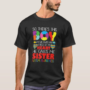 This Boy He Calls Me Sister  Brother Autism Awaren T-Shirt