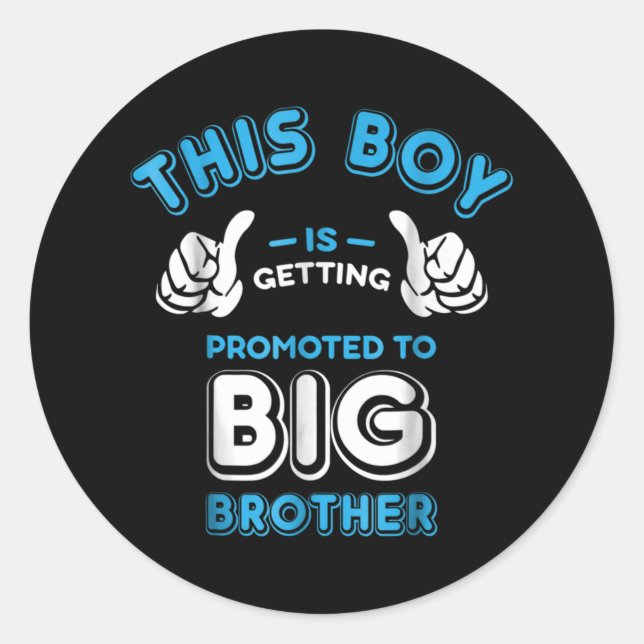 This Boy Is Getting Promoted To Big Brother Classic Round Sticker (Front)