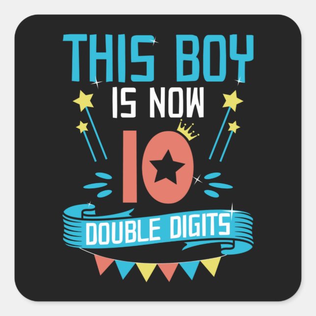 This boy is now 10 | 10th Birthday Gift Boys Square Sticker (Front)