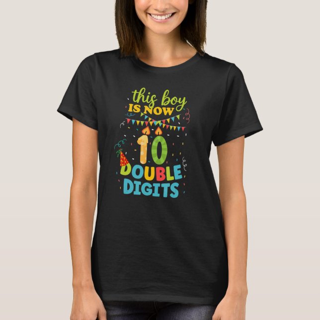 This Boy Is Now 10 Double Digits 10 Years Old Birt T-Shirt (Front)