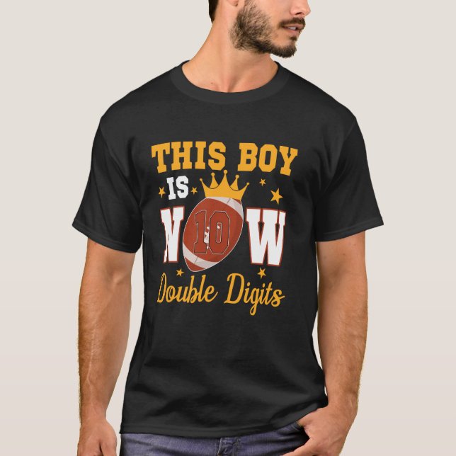 This Boy Is Now 10 Double Digits 10th Birthday Foo T-Shirt (Front)