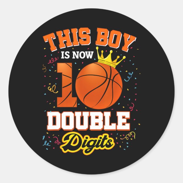 This Boy Is Now 10 Double Digits  Basketball Lover Classic Round Sticker (Front)
