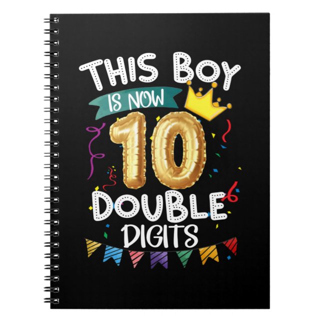 This Boy Is Now 10 Double Digits Birthday Boy 10 Y Notebook (Front)
