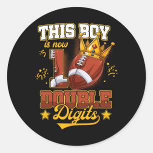 This Boy Is Now 10 Double Digits Football Birthday Classic Round Sticker