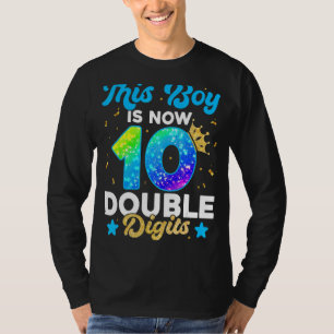 This Boy Is Now Double Digits Birthday Boy 10 Year T-Shirt