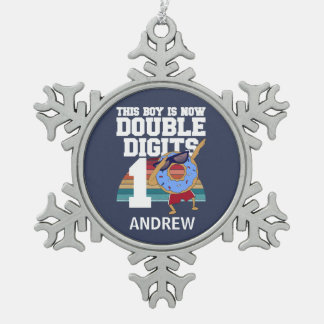 This Boy is Now Double Digits Funny 10th Birthday Snowflake Pewter Christmas Ornament
