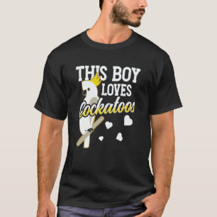 This Boy Loves Cockatoos Bird Animal Cockatoo T-Shirt