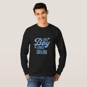 This Boy Loves Sailing Funny Sailor T-Shirt