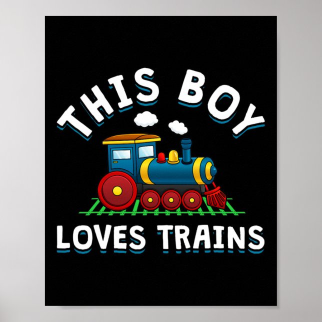 This Boy Loves Trains Locomotives And Wagon! Kid B Poster (Front)