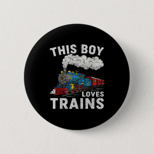This Boy Loves Trains Railroad Train Wagon Lover K 2 Inch Round Button