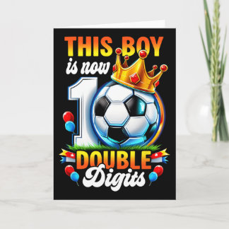 This Boy Now 10 Double Digits Soccer 10 Years Old Card