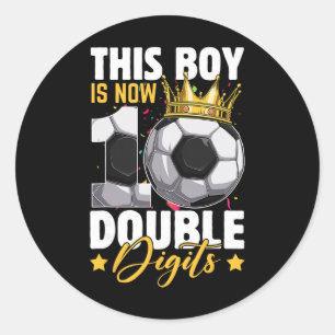 This Boy Now 10 Double Digits Soccer 10 Years Old Classic Round Sticker