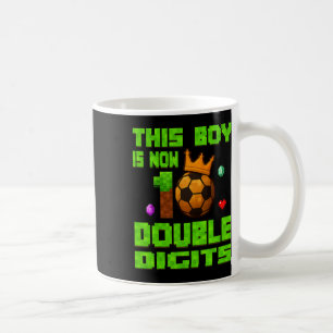 This Boy Now 10 Double Digits Soccer 10 Years Old Coffee Mug
