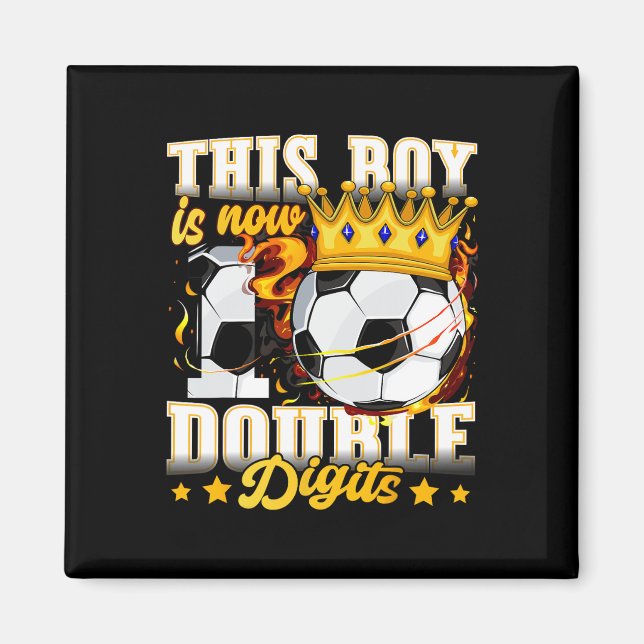 This Boy Now 10 Double Digits Soccer 10 Years Old  Magnet (Front)