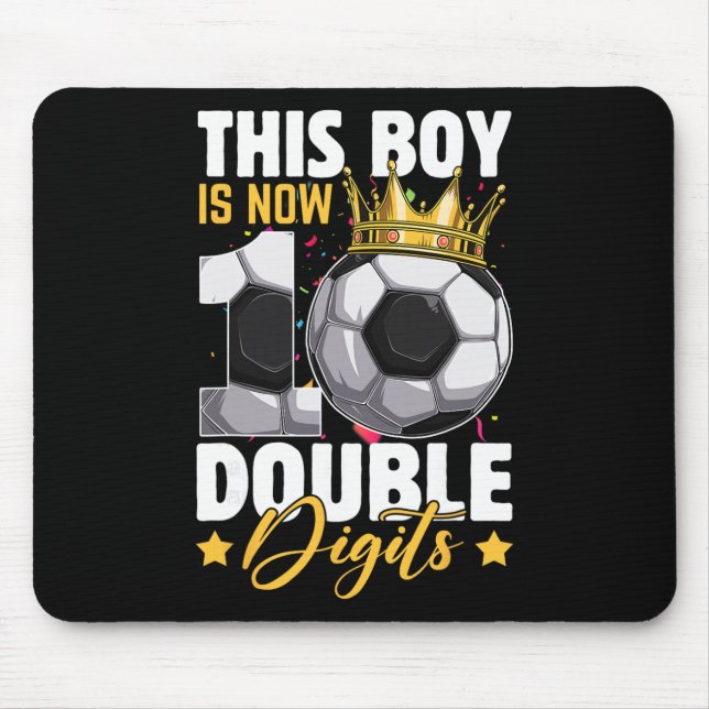 This Boy Now 10 Double Digits Soccer 10 Years Old  Mouse Pad (Front)
