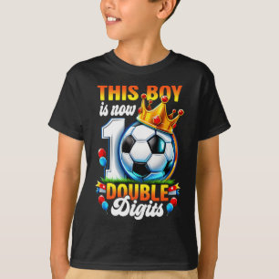 This Boy Now 10 Double Digits Soccer 10 Years Old T-Shirt