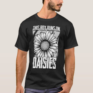 This Boy Runs On Daisies Botanist Flowers Gardeni T-Shirt