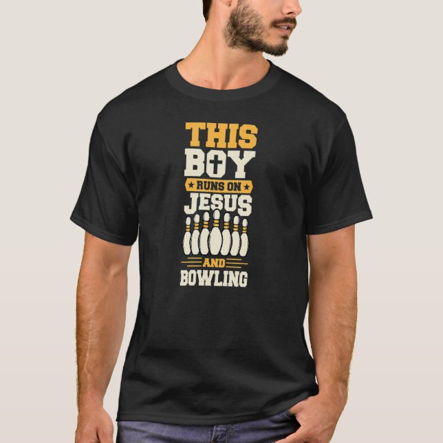 This Boy Runs On Jesus And Bowling Christian Bowle T-Shirt (Front)