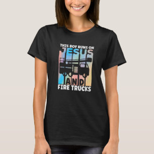 This Boy Runs On Jesus and Fire Trucks Future Fire T-Shirt