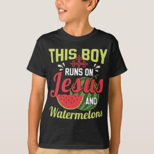 This Boy Runs On Jesus And Watermelons T-Shirt
