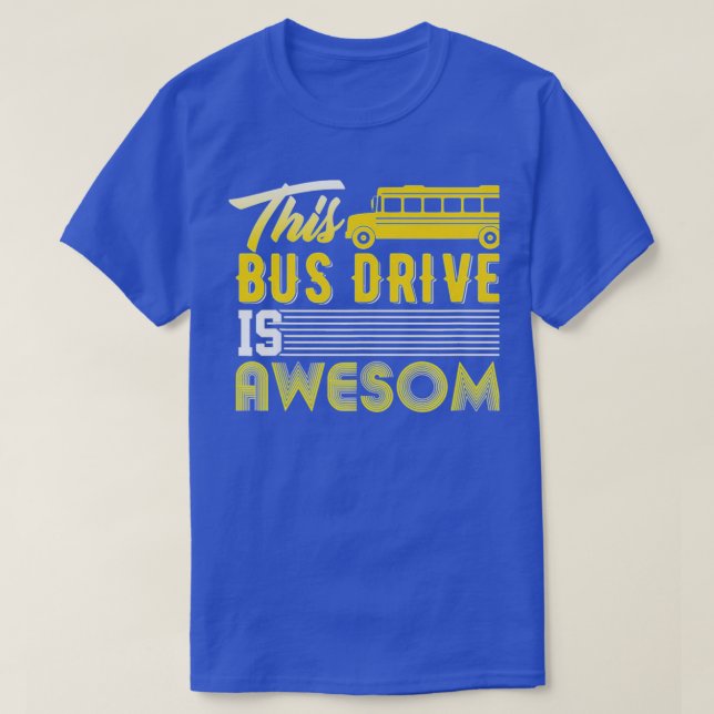This Bus Driver Is Awesome 10 T-Shirt (Design Front)
