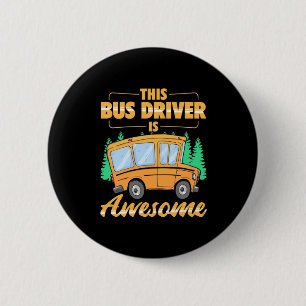 This Bus Driver Is Awesome 2 Inch Round Button