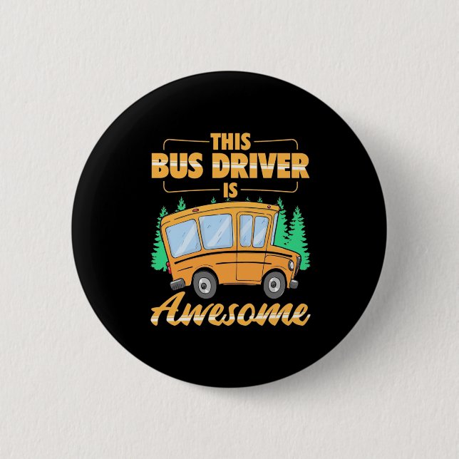 This Bus Driver Is Awesome 2 Inch Round Button (Front)