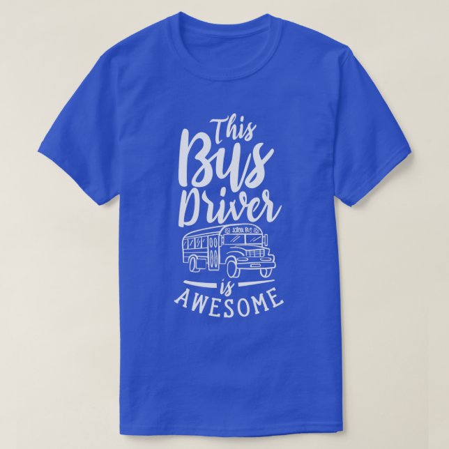 This Bus Driver Is Awesome 7 T-Shirt (Design Front)