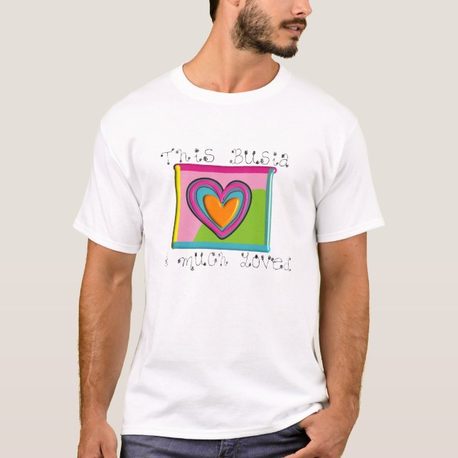 This Busia is MUCH LOVED T-Shirt (Front)