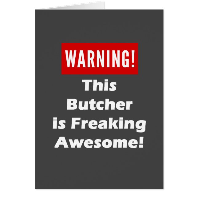 This Butcher is Freaking Awesome! (Front)