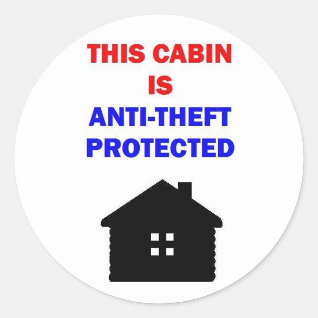 This Cabin is Anti Theft Protected Classic Round Sticker (Front)