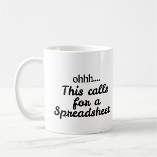 This calls for a Spreadsheet Funny Quotes Mug