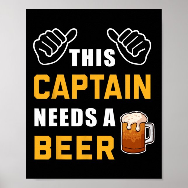 This Captain Needs A Beer Lover Boater Funny Boat  Poster (Front)