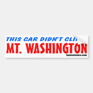 This car didn't climb Mt. Washington Bumper Sticker