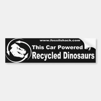 this car powered by recycled dinosaurs bumperstick bumper sticker