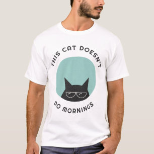 This Cat Doesnt Do Mornings Sunglasses Cat T-Shirt
